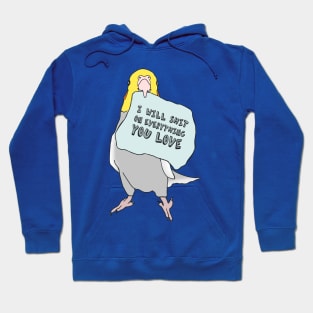 I will shit on everything you love - cockatiel #2 Hoodie